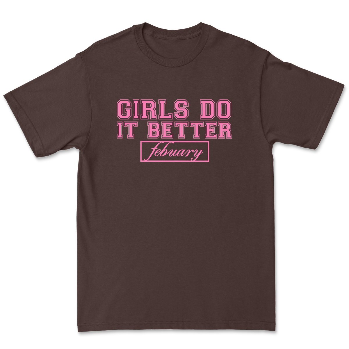 Girls Do It Better Tee - Chocolate